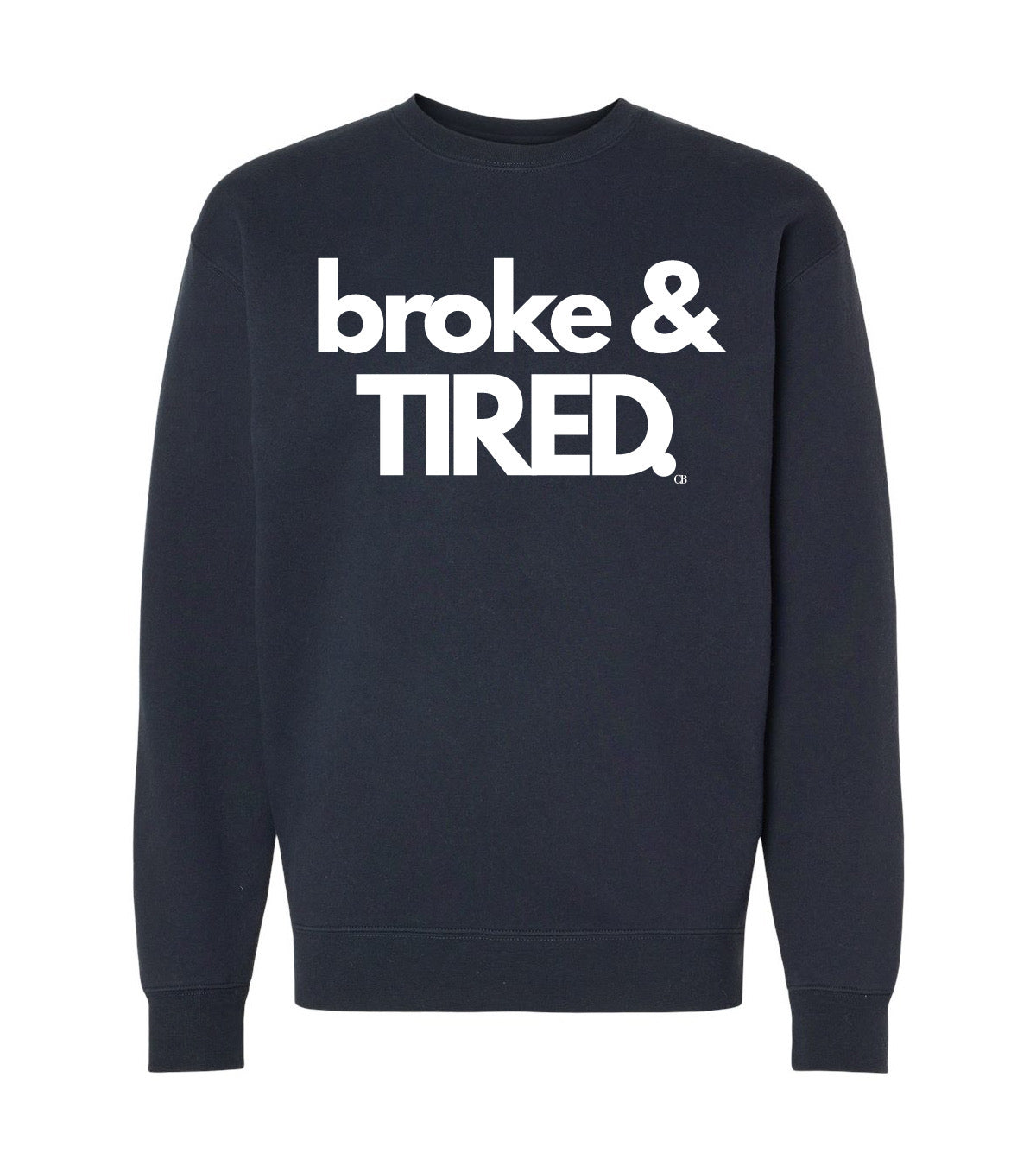 broke & TIRED. - Navy Blue