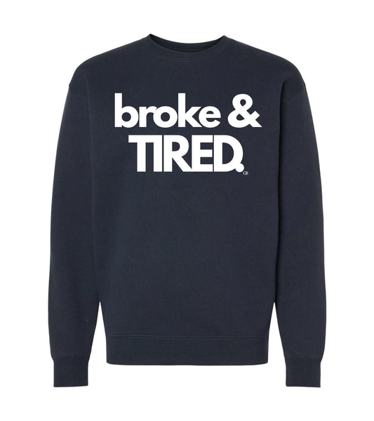 broke & TIRED. - Navy Blue